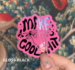 Make Cool Shit Sticker