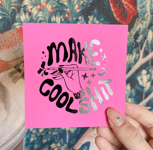 Make Cool Shit Mini Print